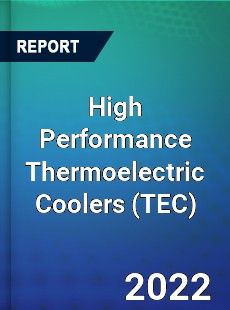 High Performance Thermoelectric Coolers Market