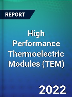 High Performance Thermoelectric Modules Market