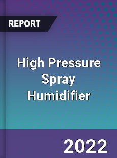 High Pressure Spray Humidifier Market