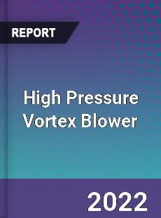 High Pressure Vortex Blower Market