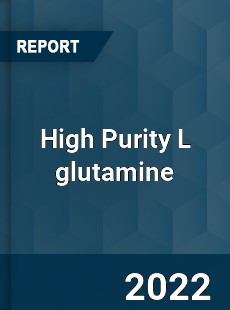 High Purity L glutamine Market