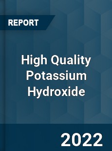 High Quality Potassium Hydroxide Market