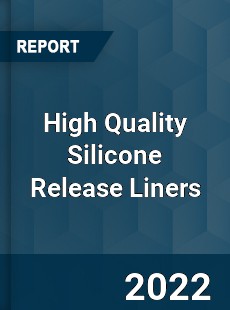 High Quality Silicone Release Liners Market