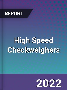 High Speed Checkweighers Market