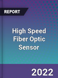 High Speed Fiber Optic Sensor Market