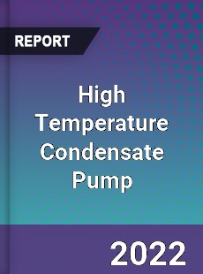 High Temperature Condensate Pump Market