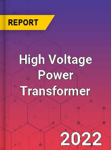 High Voltage Power Transformer Market