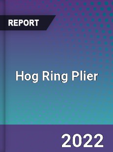 Hog Ring Plier Market