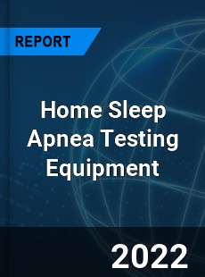 Home Sleep Apnea Testing Equipment Market