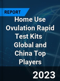 Home Use Ovulation Rapid Test Kits Global and China Top Players Market