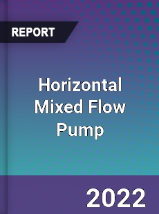 Horizontal Mixed Flow Pump Market