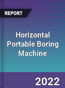 Horizontal Portable Boring Machine Market