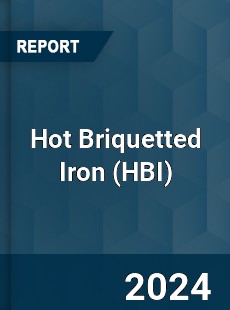 Hot Briquetted Iron Market