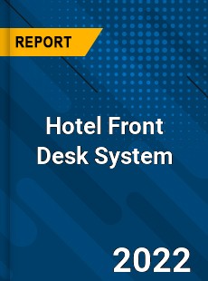 Hotel Front Desk System Market