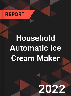 Household Automatic Ice Cream Maker Market