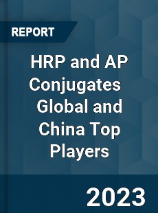 HRP and AP Conjugates Global and China Top Players Market