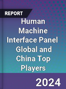 Human Machine Interface Panel Global and China Top Players Market