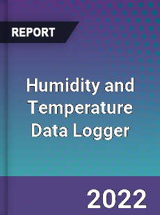 Humidity and Temperature Data Logger Market