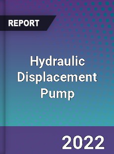 Hydraulic Displacement Pump Market