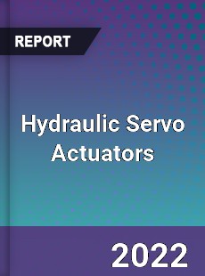 Hydraulic Servo Actuators Market