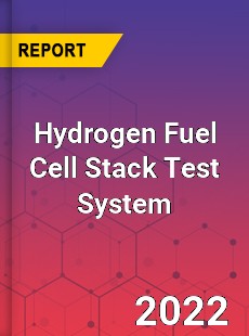 Hydrogen Fuel Cell Stack Test System Market