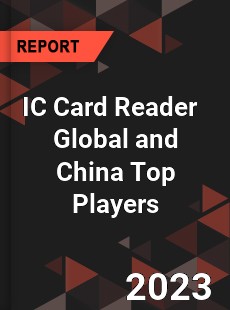 IC Card Reader Global and China Top Players Market