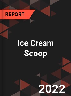 Ice Cream Scoop Market