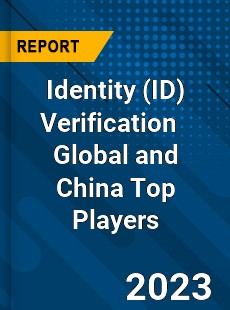 Identity Verification Global and China Top Players Market