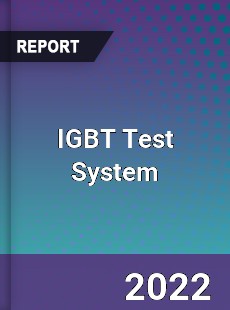 IGBT Test System Market