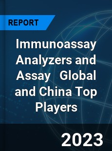 Immunoassay Analyzers and Assay Global and China Top Players Market