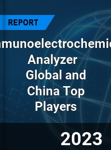 Immunoelectrochemical Analyzer Global and China Top Players Market