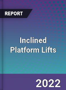 Inclined Platform Lifts Market