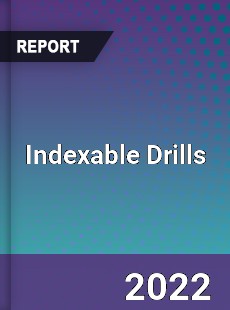 Indexable Drills Market