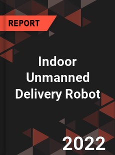 Indoor Unmanned Delivery Robot Market