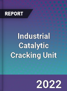 Industrial Catalytic Cracking Unit Market