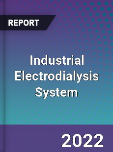 Industrial Electrodialysis System Market