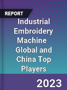 Industrial Embroidery Machine Global and China Top Players Market