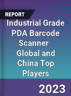 Industrial Grade PDA Barcode Scanner Global and China Top Players Market