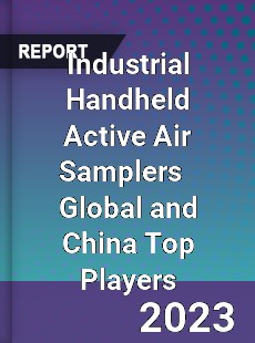 Industrial Handheld Active Air Samplers Global and China Top Players Market