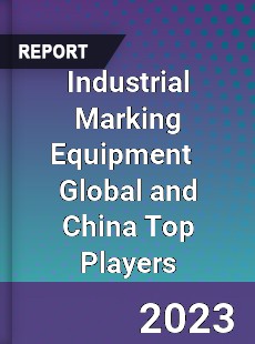 Industrial Marking Equipment Global and China Top Players Market