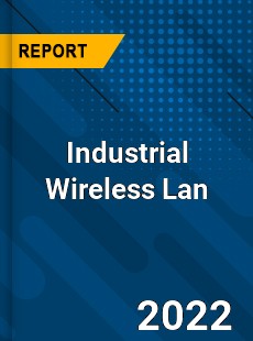 Industrial Wireless Lan Market