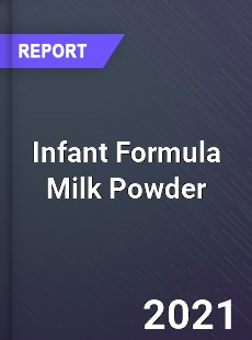 Infant Formula Milk Powder Market
