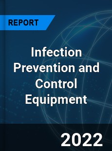 Infection Prevention and Control Equipment Market