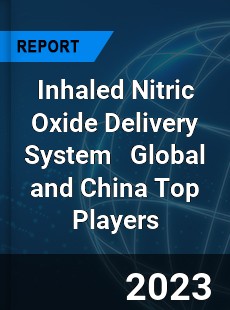 Inhaled Nitric Oxide Delivery System Global and China Top Players Market