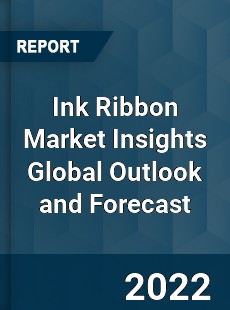 Ink Ribbon Market Insights Global Outlook and Forecast