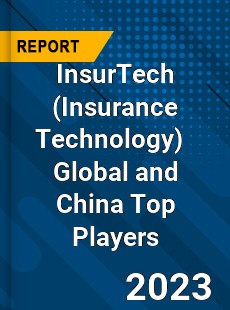 InsurTech Global and China Top Players Market