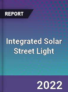 Integrated Solar Street Light Market