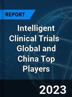 Intelligent Clinical Trials Global and China Top Players Market