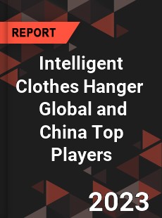 Intelligent Clothes Hanger Global and China Top Players Market