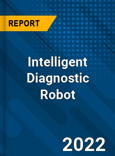 Intelligent Diagnostic Robot Market